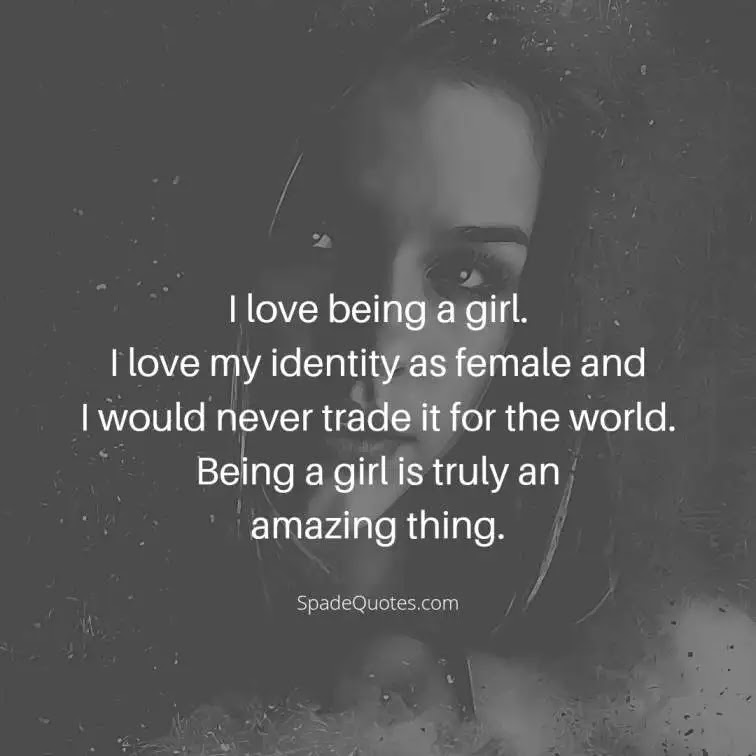 I-love-being-a-girl-girly-confidence-quotes-spadequotes