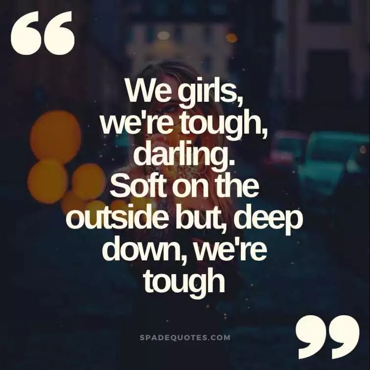 Hard-and-tough-girl-Girly-Quotes-About-Life-SpadeQuotes
