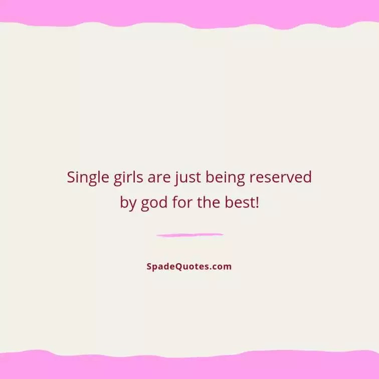 Single-girl-Girly-Quotes-About-Love-SpadeQuotes