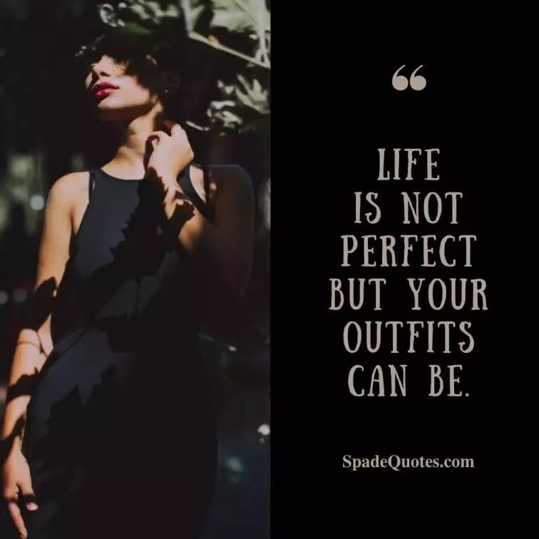Perfect-outfit-caption-fashion-quotes-Sassy-Captions-for-Instagram-Selfies-SpadeQuotes