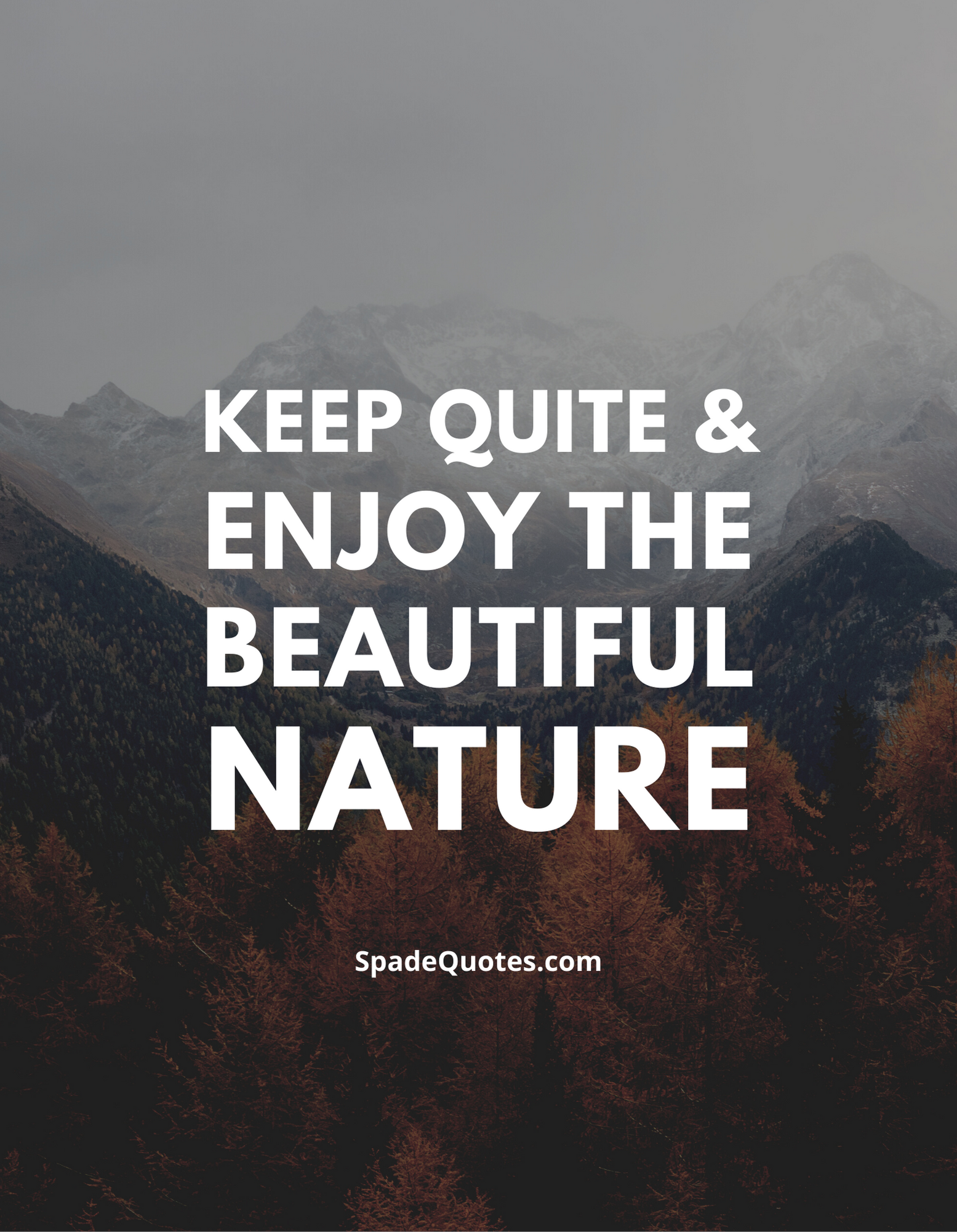Keep-quiet-and-enjoy-the-beautiful-nature-Funny-Nature-Captions-for-Instagram-SpadeQuotes