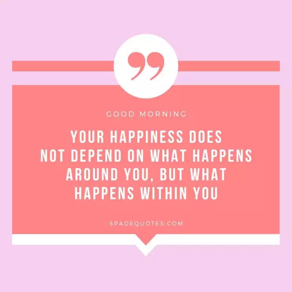 Happiness-Captions-Beautiful-Good-Morning-Quotes-SpadeQuotes