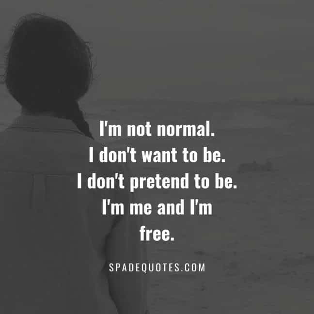 Yes-i-am-not-normal-Best-Confidence-Quotes-for-Women-&-Girls-spadequotes