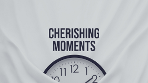 Cherishing Moments