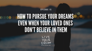 Pursue Your Dreams