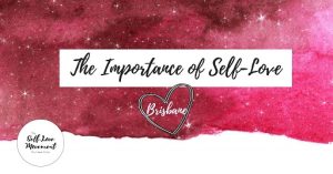 The Importance of Self Love