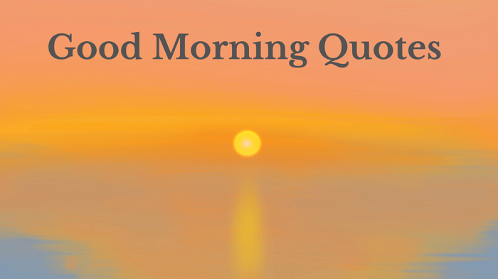 The Significance of Morning Quotes