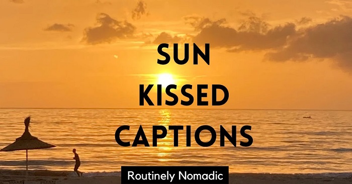 The Significance of Sun Kissed Captions