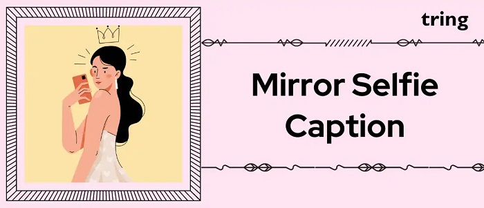 Understanding the Significance of Mirror Selfie Captions