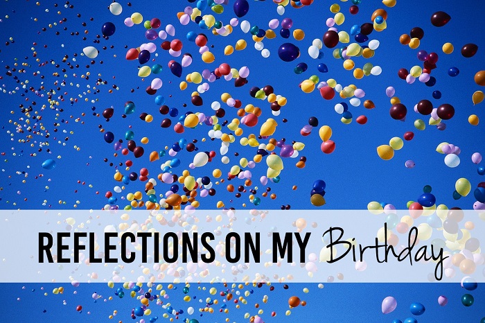 Birthday Reflections